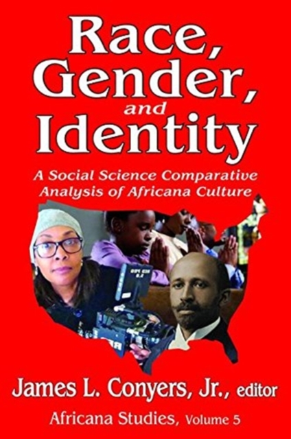 Race, Gender, and Identity : A Social Science Comparative Analysis of Africana Culture, Hardback Book