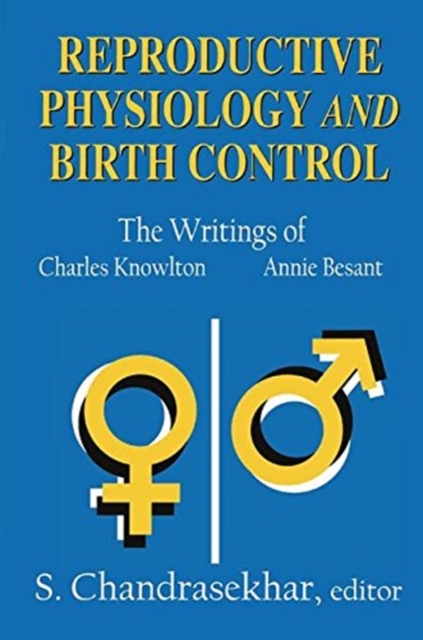 Reproductive Physiology and Birth Control : The Writings of Charles Knowlton and Annie Besant, Hardback Book