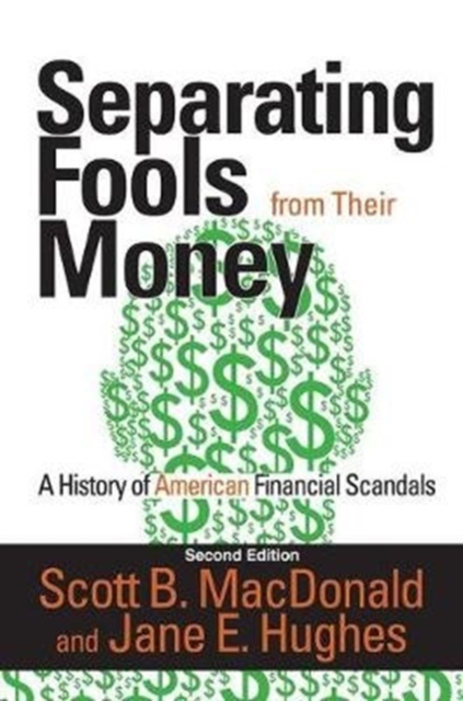Separating Fools from Their Money : A History of American Financial Scandals, Hardback Book