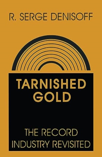 Tarnished Gold : Record Industry Revisited, Hardback Book