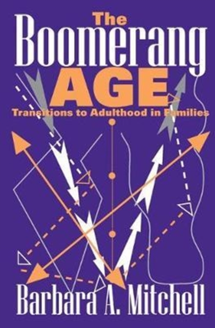The Boomerang AGE : Transitions to Adulthood in Families, Hardback Book