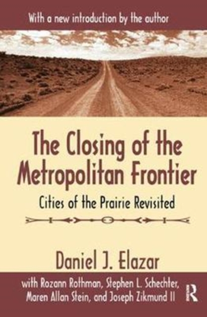 The Closing of the Metropolitan Frontier : Cities of the Prairie Revisited, Hardback Book