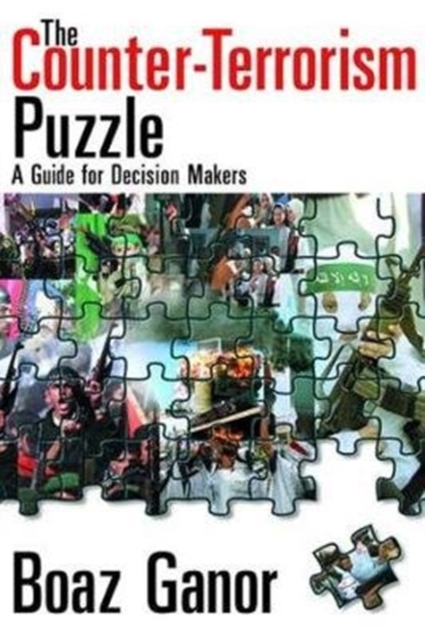 The Counter-terrorism Puzzle : A Guide for Decision Makers, Hardback Book