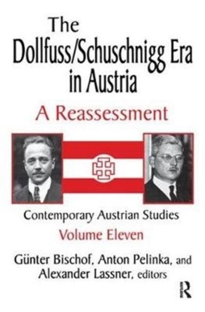 The Dollfuss/Schuschnigg Era in Austria : A Reassessment, Hardback Book