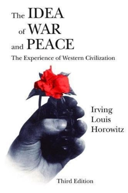 The Idea of War and Peace : The Experience of Western Civilization, Hardback Book