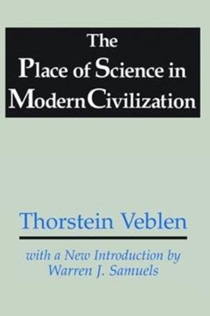 The Place of Science in Modern Civilization, Hardback Book