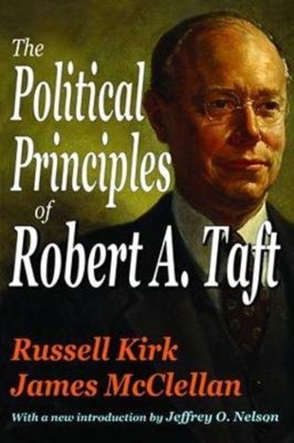 The Political Principles of Robert A. Taft, Hardback Book