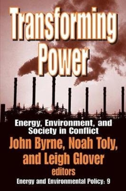 Transforming Power : Energy, Environment, and Society in Conflict, Hardback Book