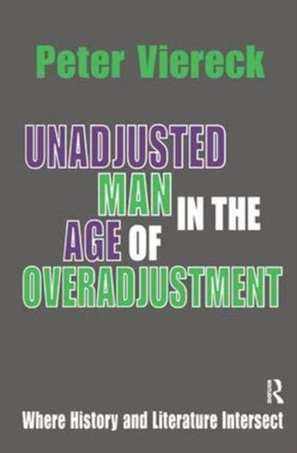 Unadjusted Man in the Age of Overadjustment : Where History and Literature Intersect, Hardback Book