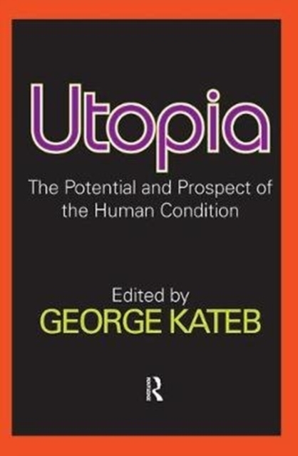 Utopia : The Potential and Prospect of the Human Condition, Hardback Book