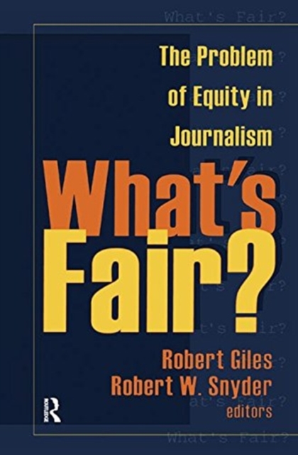 What's Fair? : The Problem of Equity in Journalism, Hardback Book