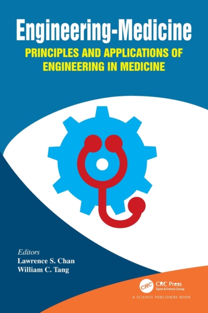 Engineering-Medicine : Principles and Applications of Engineering in Medicine, Hardback Book