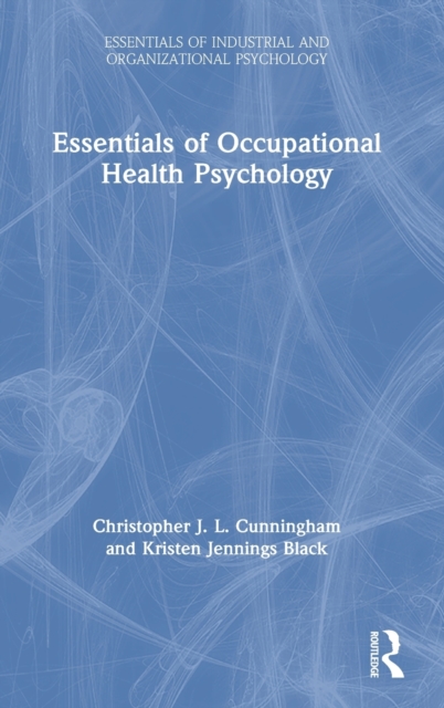 Essentials of Occupational Health Psychology, Hardback Book