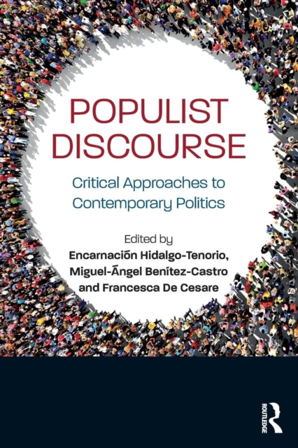 Populist Discourse : Critical Approaches to Contemporary Politics, Paperback / softback Book