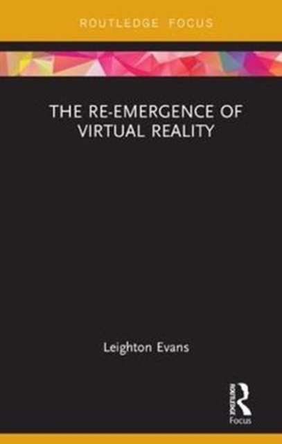 The Re-Emergence of Virtual Reality, Hardback Book