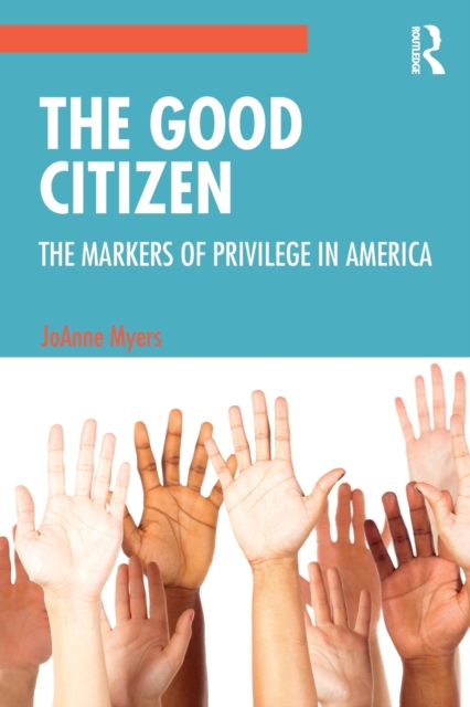 The Good Citizen : The Markers of Privilege in America, Paperback / softback Book