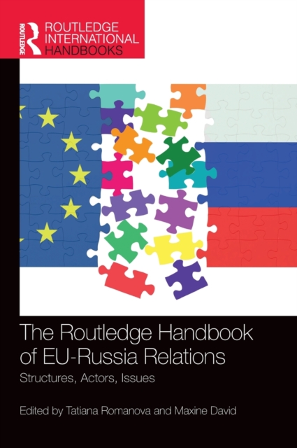 The Routledge Handbook of EU-Russia Relations : Structures, Actors, Issues, Hardback Book