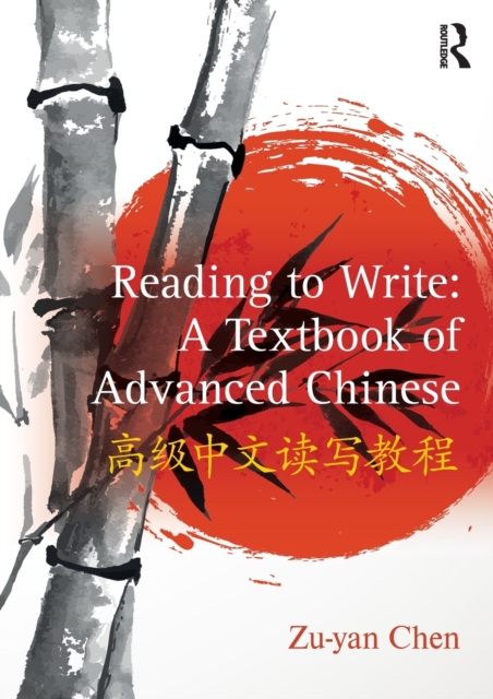 Reading to Write: A Textbook of Advanced Chinese, Paperback / softback Book