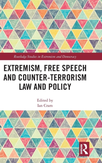 Extremism, Free Speech and Counter-Terrorism Law and Policy, Hardback Book