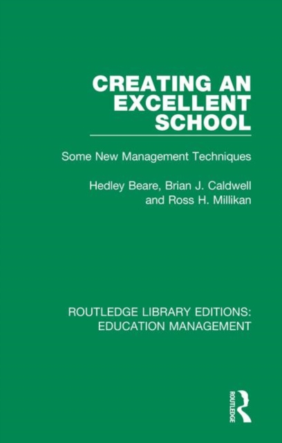 Creating an Excellent School : Some New Management Techniques, Paperback / softback Book