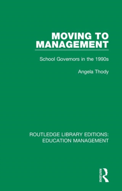 Moving to Management : School Governors in the 1990s, Paperback / softback Book