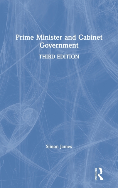 Prime Minister and Cabinet Government, Hardback Book