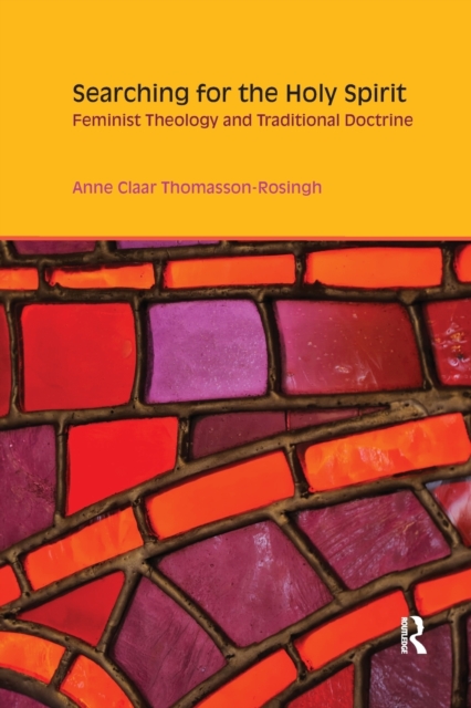 Searching for the Holy Spirit : Feminist Theology and Traditional Doctrine, Paperback / softback Book