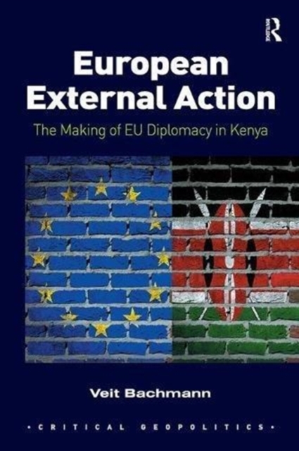 European External Action : The Making of EU Diplomacy in Kenya, Paperback / softback Book
