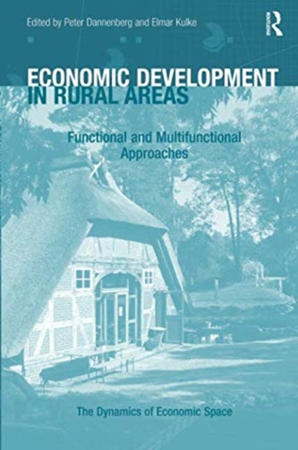 Economic Development in Rural Areas : Functional and Multifunctional Approaches, Paperback / softback Book