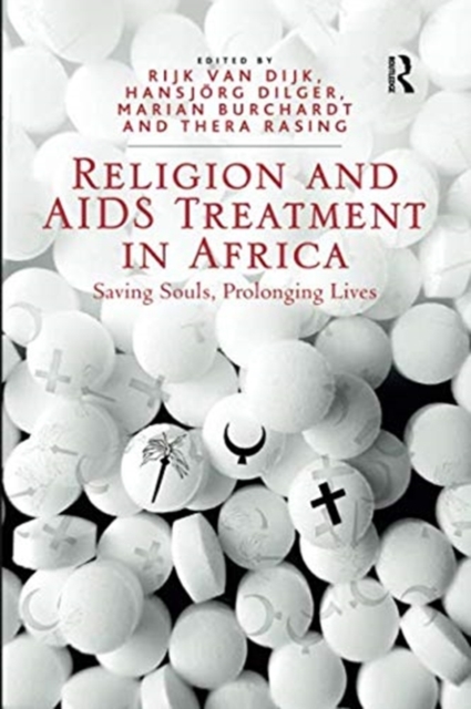 Religion and AIDS Treatment in Africa : Saving Souls, Prolonging Lives, Paperback / softback Book