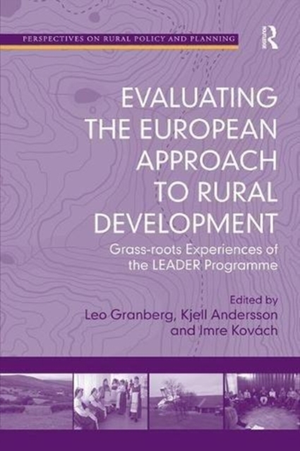Evaluating the European Approach to Rural Development : Grass-roots Experiences of the LEADER Programme, Paperback / softback Book