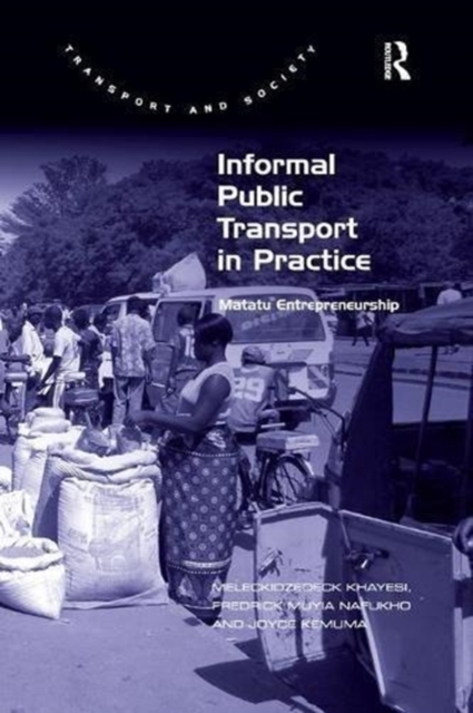 Informal Public Transport in Practice : Matatu Entrepreneurship, Paperback / softback Book