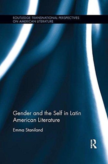 Gender and the Self in Latin American Literature, Paperback / softback Book