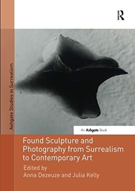 Found Sculpture and Photography from Surrealism to Contemporary Art, Paperback / softback Book