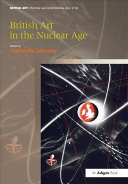 British Art in the Nuclear Age, Paperback / softback Book