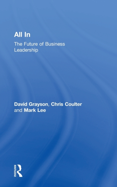 All In : The Future of Business Leadership, Hardback Book