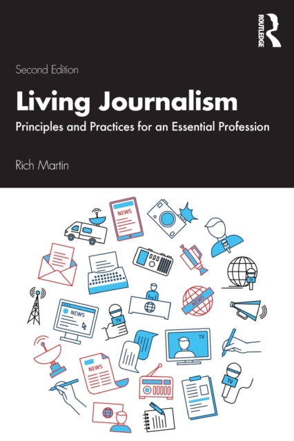 Living Journalism : Principles and Practices for an Essential Profession, Paperback / softback Book