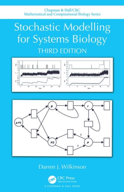 Stochastic Modelling for Systems Biology, Third Edition, Hardback Book