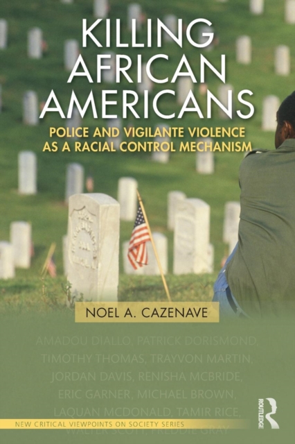 Killing African Americans : Police and Vigilante Violence as a Racial Control Mechanism, Paperback / softback Book