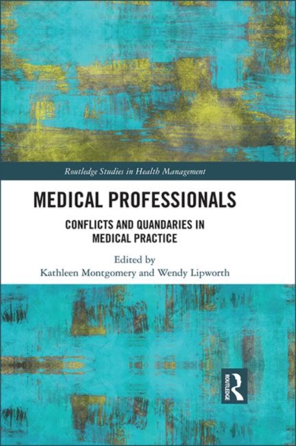 Medical Professionals : Conflicts and Quandaries in Medical Practice, Hardback Book
