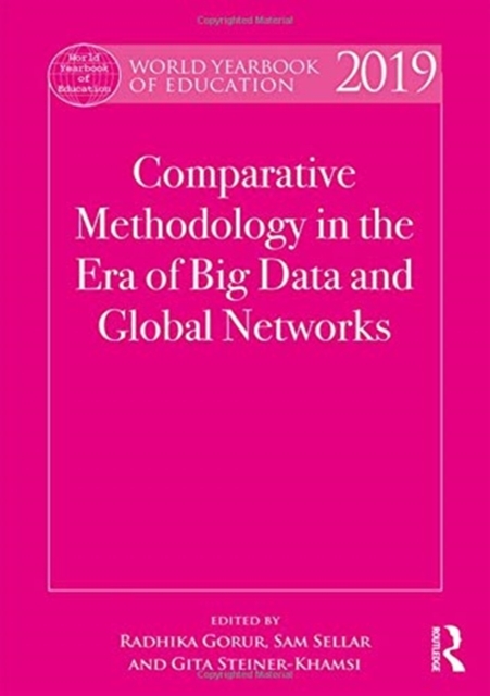 World Yearbook of Education 2019 : Comparative Methodology in the Era of Big Data and Global Networks, Hardback Book