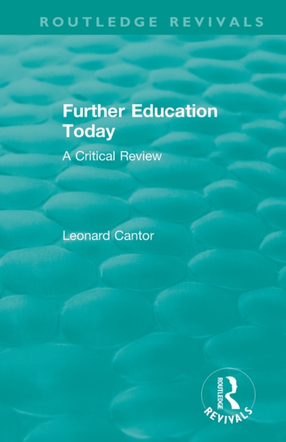Routledge Revivals: Further Education Today (1979) : A Critical Review, Paperback / softback Book