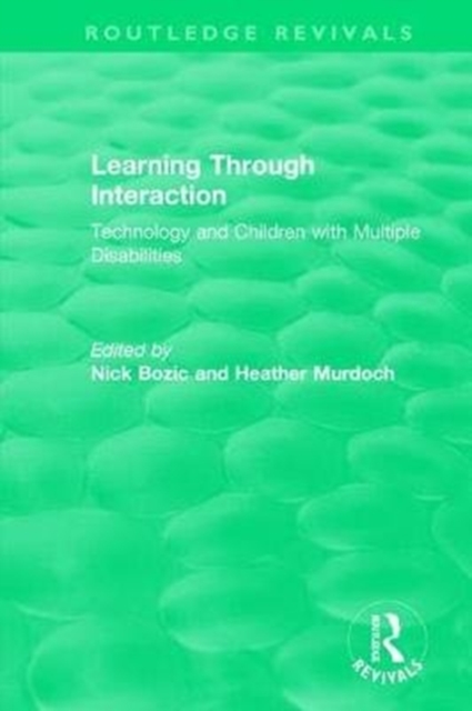 Learning Through Interaction (1996) : Technology and Children with Multiple Disabilities, Paperback / softback Book