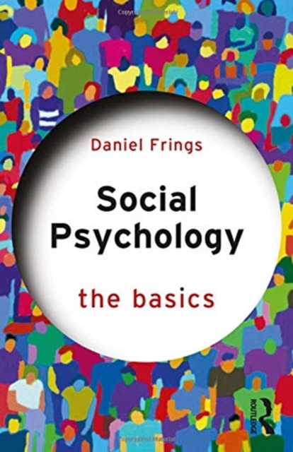 Social Psychology : The Basics, Hardback Book