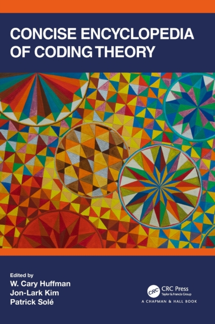 Concise Encyclopedia of Coding Theory, Hardback Book