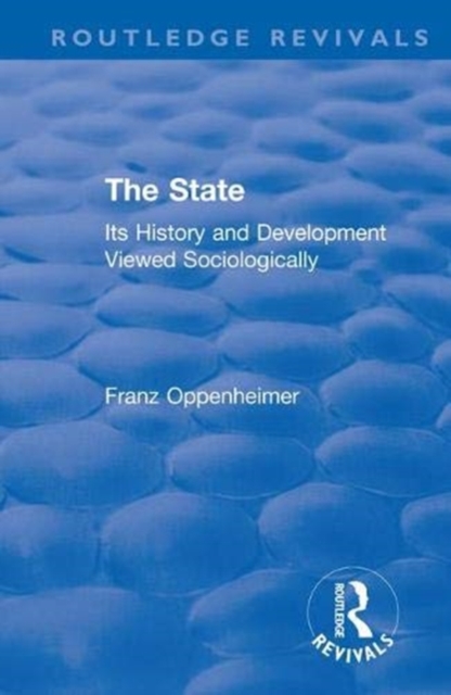 Revival: The State (1922) : Its History and Development Viewed Sociologically, Hardback Book
