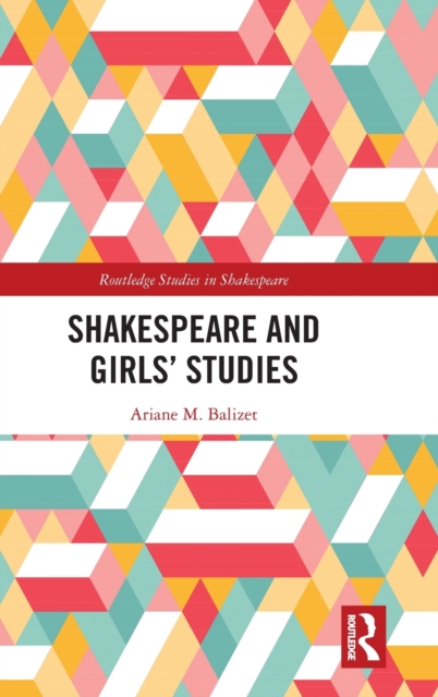 Shakespeare and Girls’ Studies, Hardback Book