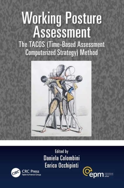 Working Posture Assessment : The TACOS (Time-Based Assessment Computerized Strategy) Method, Paperback / softback Book