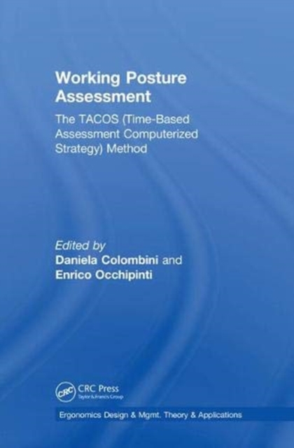 Working Posture Assessment : The TACOS (Time-Based Assessment Computerized Strategy) Method, Hardback Book