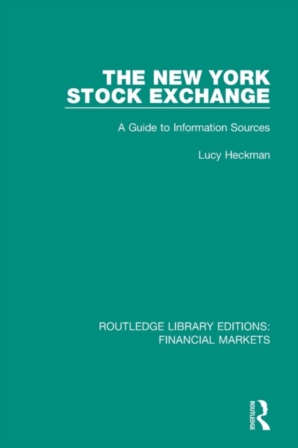 The New York Stock Exchange : A Guide to Information Sources, Paperback / softback Book